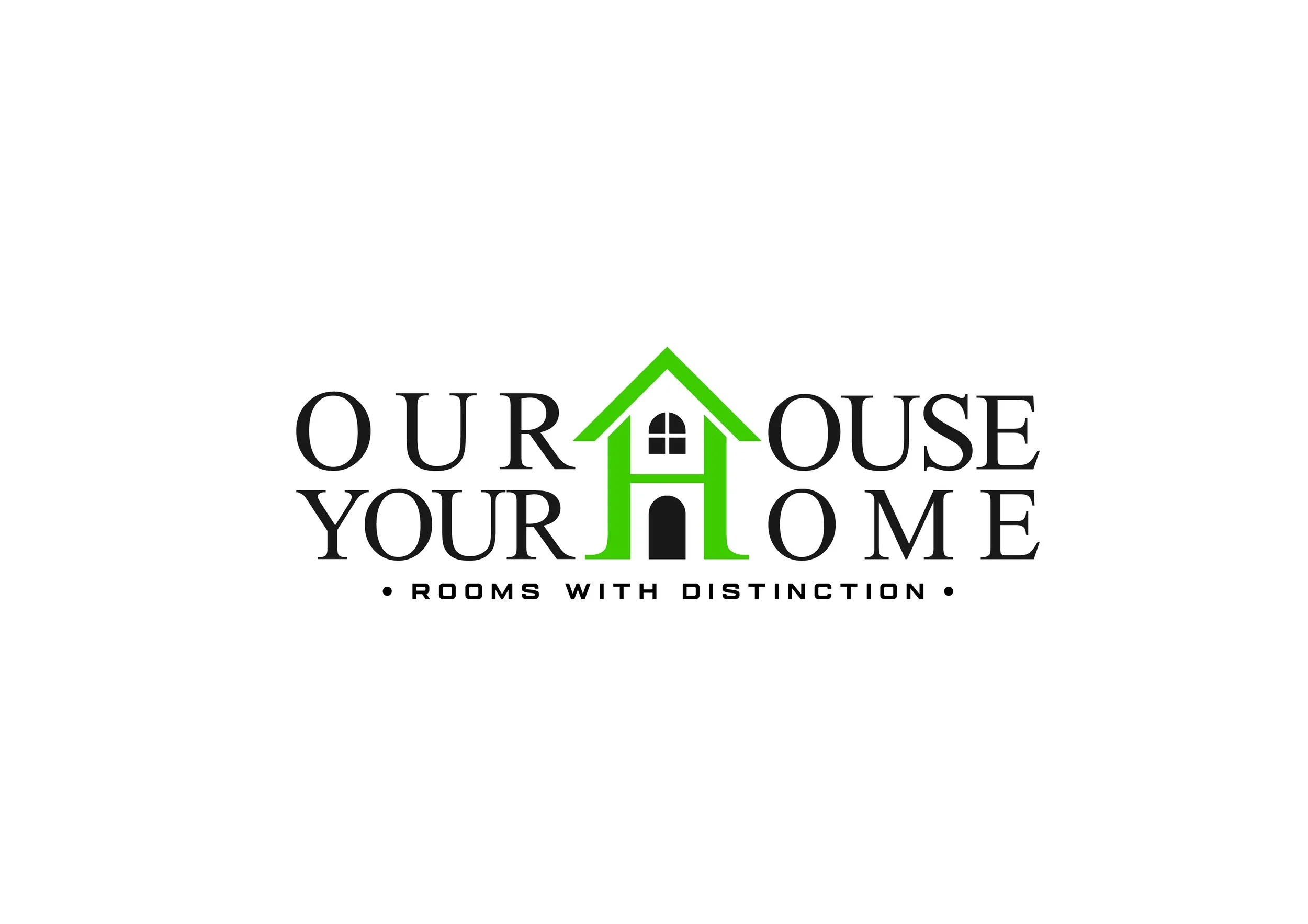 Logo with the text 'Our House Your Home' and a green outline of a house forming the 'H' in 'House', with the tagline 'Rooms with Distinction' underneath.